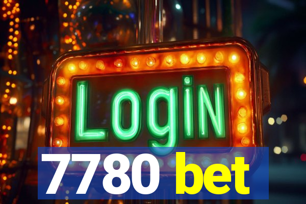 7780 bet